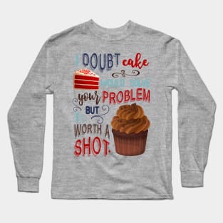 Cake worth a shot - insulin diabetes diabetics Long Sleeve T-Shirt